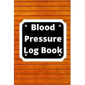 Blood Pressure Log Book: Daily Personal Record and your health Monitor Tracking Numbers of Blood Pressure, Heart Rate, Weight, Temperature