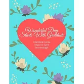 Wonderful Day Starts With Gratitude / Gratitude Journal For Kids: Gratitude Journal Notebook Diary Record for Children Boys Girls With Daily Prompts t