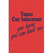 Texas Car Salesman You Know you can trust me: 6x9 inch - lined - ruled paper - notebook - notes
