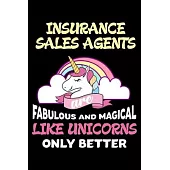 Insurance Sales Agents Are Fabulous And Magical Like Unicorns Only Better: Productivity Planner, Unicorn Notebook, Schedule Book For Appointments, Dai