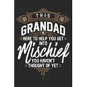This granddad is here to help you get into mischiel you haven’’t thought of yet: A beautiful line journal and fathers day gift journal book and Birthda
