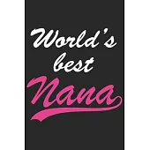 World’’s best nana: A beautiful line journal and fathers day gift journal book and Birthday gift Journal about your Grandpa/Granddaddy/Nan