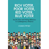 Rich Voter, Poor Voter, Red Voter, Blue Voter: Social Class and Voting Behavior in Contemporary America