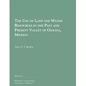 The Use of Land and Water Resources in the Past and Present Valley of Oaxaca, Mexico