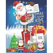 Christmas Activity Book For Kids 1 In 3: A Fun Kid Workbook Game For Learning, Coloring, Dot To Dot, Mazes, Word Search and Crossword