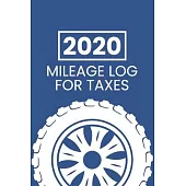 2020 Mileage Log For Taxes: Mileage Tracker Notebook With Fuel Log