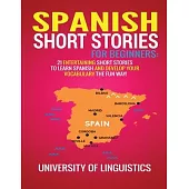 Spanish Short Stories for Beginners: 21 Entertaining Short Stories to Learn Spanish and Develop Your Vocabulary the Fun Way!