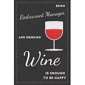 Restaurant Manager & Drinking Wine Notebook: Funny Gifts Ideas for Men/Women on Birthday Retirement or Christmas - Humorous Lined Journal to Writing