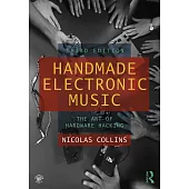 Handmade Electronic Music: The Art of Hardware Hacking