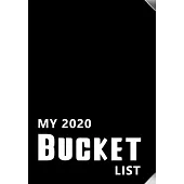 My Bucket List 2020: Guided Prompt Journal For Keeping Track of Your Adventures 100 Guided Entries With 2020 Yearly And Monthly Calendar Pl