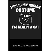 This is My Human Costume I’’m Rerllly An Cat: To Do & Dot Grid Matrix Checklist Journal Daily Task Planner Daily Work Task Checklist Doodling Drawing W