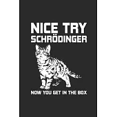 Nice Try Schrodinger: Blank Lined Notebook (6