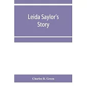 Leida Saylor’’s story; The old Sauk Indian, Quenemo; Henry Hudson Wiggans’’ narrative