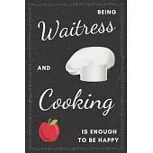 Waitress & Cooking Notebook: Funny Gifts Ideas for Women on Birthday Retirement or Christmas - Humorous Lined Journal to Writing