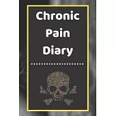 Chronic Pain Diary: Daily Assessment Pages, Treatment History, Doctors Appointments - Monitor Pain Location, Symptoms, Relief Treatment -