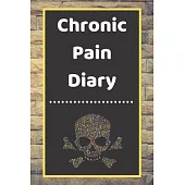 Chronic Pain Diary: Daily Assessment Pages, Treatment History, Doctors Appointments - Monitor Pain Location, Symptoms, Relief Treatment -