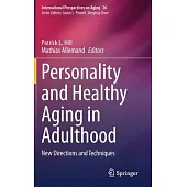 Personality and Healthy Aging in Adulthood: New Directions and Techniques