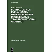 Formal Versus Explanatory Generalizations in Generative Transformational Grammar: An Investigation Into Generative Argumentation