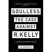 Soulless: The Case Against R. Kelly