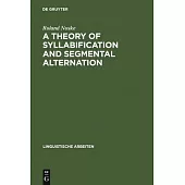 A Theory of Syllabification and Segmental Alternation: With Studies on the Phonology of French, German, Tonkawa, and Yawelmani