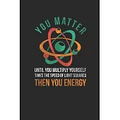 You Matter: Blank Lined Notebook (6