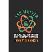 You Matter: Blank Lined Notebook (6