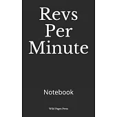 Revs Per Minute: Notebook