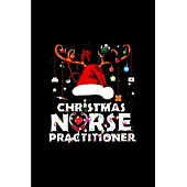 Christmas nurse practitioner: Nurse Practitioner Notebook journal Diary Cute funny humorous blank lined notebook Gift for student school college rul