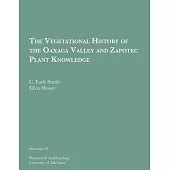 The Vegetational History of the Oaxaca Valley and Zapotec Plant Knowledge