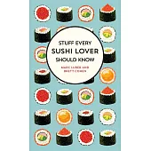 Stuff Every Sushi Lover Should Know