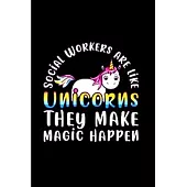 Social workers are like unicorn they make magic happen: Social Worker Notebook journal Diary Cute funny humorous blank lined notebook Gift for student