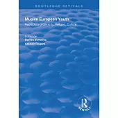 Muslim European Youth: Reproducing Ethnicity, Religion, Culture
