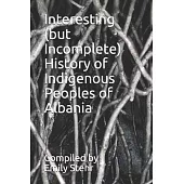 Interesting (but Incomplete) History of Indigenous Peoples of Albania