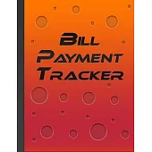 Bill Payment Tracker: Planner Expense Tracker Monthly Weekly & Daily Bill Budgeting Planner And Organizer Personal or Business Accounting No