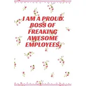 I am a Proud Boss of Freaking Awesome Employees: Journal - Pink Diary, Planner, Gratitude, Writing, Travel, Goal, Bullet Notebook - 6x9 120 pages