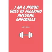 I am a Proud Boss of Freaking Awesome Employees: Journal - Pink Diary, Planner, Gratitude, Writing, Travel, Goal, Bullet Notebook - 6x9 120 pages