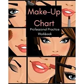 Make Up Practice: Face Chart Make-up Workbook Journal For Professional and Aspiring Make Up Artist