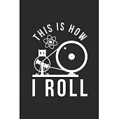 This Is How I Roll: Graph Paper Notebook (6