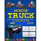 Monster Truck Coloring Book For Kids Age 4-8: Kids Coloring Book with Monster Trucks, Fire Trucks, Dump Trucks, Garbage Trucks, and More. For Toddlers