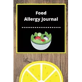 Food Allergy Journal: Discover Food Intolerances and Allergies: (A Food Diary that Tracks your Triggers and Symptoms)