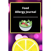 Food Allergy Journal: Discover Food Intolerances and Allergies: (A Food Diary that Tracks your Triggers and Symptoms)