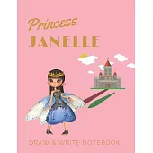 Princess Janelle: Personalized with Name Draw & Write Notebook for Little Girls / with Picture Space and Dashed Mid-line