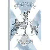 Highlander till I die: Journalling notebook for the proud Scot who appreciates their Scottish Highland heritage - Journal note book with Scot