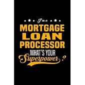 I’’m a mortgage loan officer processor what’’s your superpower: Mortgage Notebook journal Diary Cute funny humorous blank lined notebook Gift for studen
