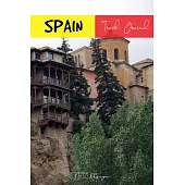 Spain Travel Journal: Blank Lined Notebook for Travels and Adventure Of Your Trip Pocket Size Hanging Houses in Cuenca Matte Cover 6 X 9 Inc