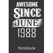 Awesome Since June 1988: Composition Notebook, College Ruled Blank Lined Book for for taking notes, recipes, sketching, writing, organizing, do