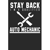 Stay Back I’’m A Qualified Auto Mechanic: Blank Lined Notebook Journal