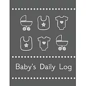 Baby’’s Daily Log Notebook Tracker for Newborn and Toddler: Feeding and Breastfeeding Journal, Sleeping and Activities Diary, Baby Health 8.5
