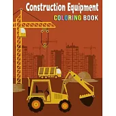 Construction Equipment Coloring Book: Activity Book with Cranes, Tractors, Dumpers, Trucks and Diggers for Kids Ages 2-4(Volume 1)