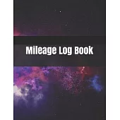 Mileage Log Book: Vehicle Mileage Journal - Mileage Log for Taxes - Tax Accounting - Auto Mileage - Gas Mileage - Mileage Journal Tracke